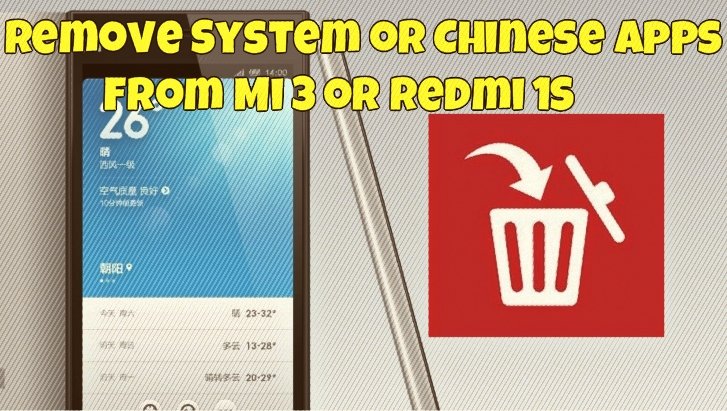 Remove System or Chinese Apps From Mi 3 or Redmi 1S