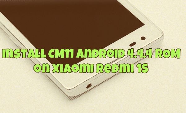 Install CM11 Android 4.4.4 ROM on Xiaomi Redmi 1S