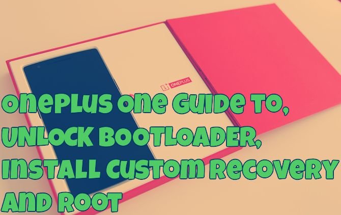 OnePlus One Guide to Install Custom Recovery and Root