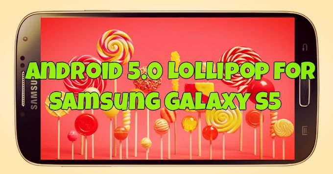Android 5.0 Lollipop for Samsung Galaxy S5