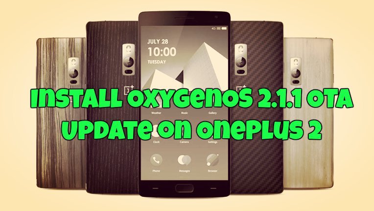 Install OxygenOS 2.1.1 OTA Update on OnePlus 2