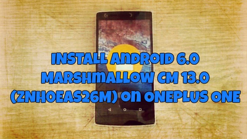 Android 6.0 Marshmallow CM 13.0 (ZNH0EAS26M)