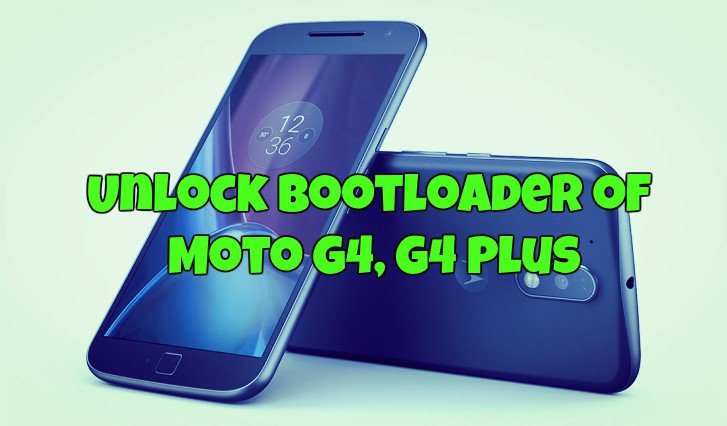 Unlock Bootloader of Moto G4, G4 Plus