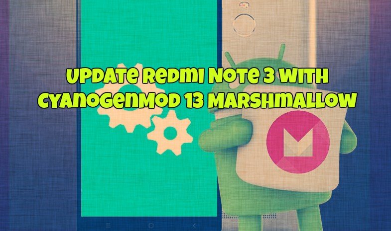 Redmi Note 3 CyanogenMod 13