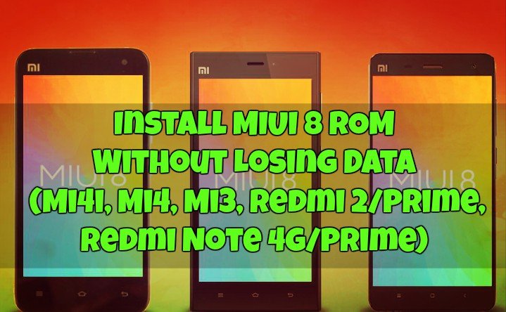 Install MIUI 8 ROM Without Losing Data