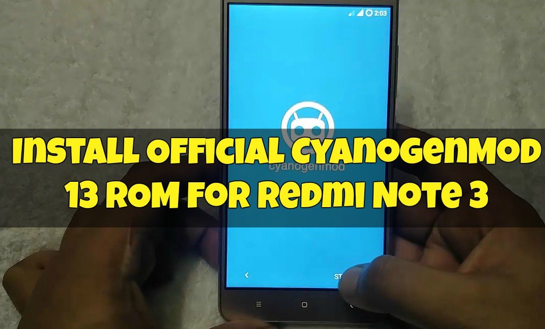 Install Official CyanogenMod 13 ROM for Redmi Note 3