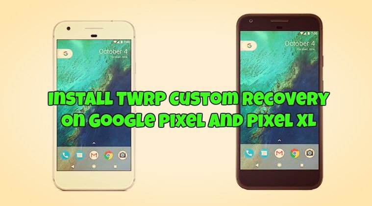 install-twrp-custom-recovery-on-google-pixel-and-pixel-xl