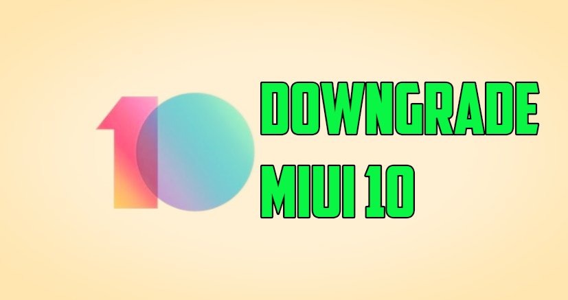 Downgrade MIUI 10