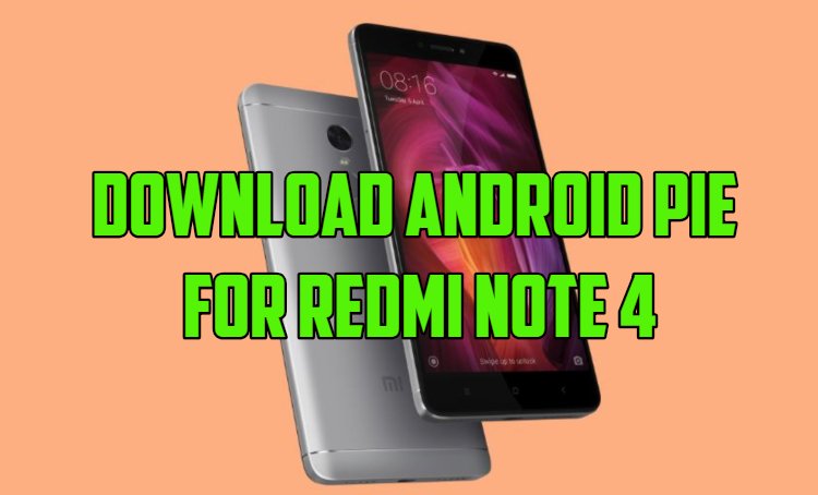 Download Android Pie for Redmi Note 4