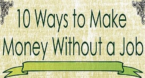 10 Easy Way To Make Money Without Doing any Job [Infographic]