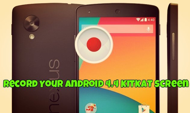 Record Your Android Kitkat Screen