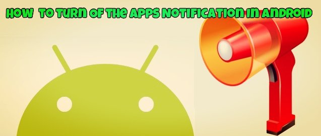 Turn Of the Apps Notification In Android
