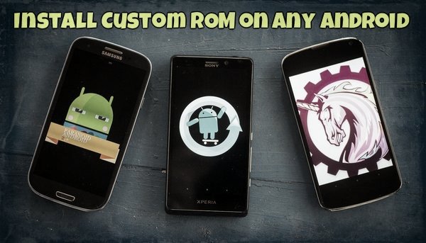 Install Custom ROM on Any Android