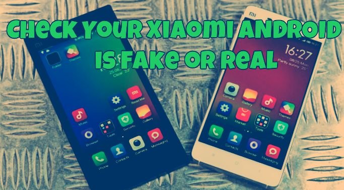 Check Your Xiaomi Mi4, Mi3, Redmi 1s is Fake or Real