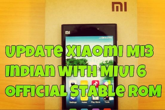Update Xiaomi Mi3 Indian with MIUI 6 Official Stable ROM
