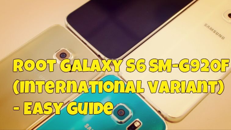 Root Galaxy S6 SM-G920F (International variant) - Easy Guide