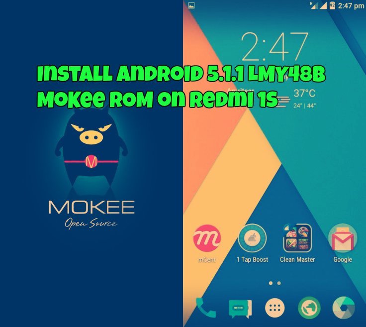 Install Android 5.1.1 LMY48B MoKee ROM on Redmi 1S