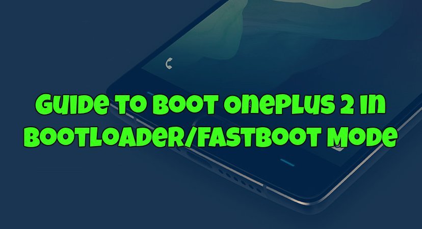 Guide to Boot OnePlus 2 in Bootloader Fastboot Mode