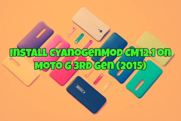 Install CyanogenMod CM12.1 on Moto G 3rd Gen (2015)