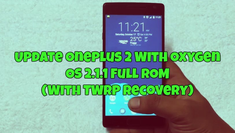 Update Oneplus 2 With Oxygen OS 2.1.1 Full ROM (With TWRP Recovery)