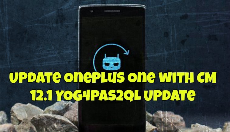 Update Oneplus One with CM 12.1 YOG4PAS2QL Update