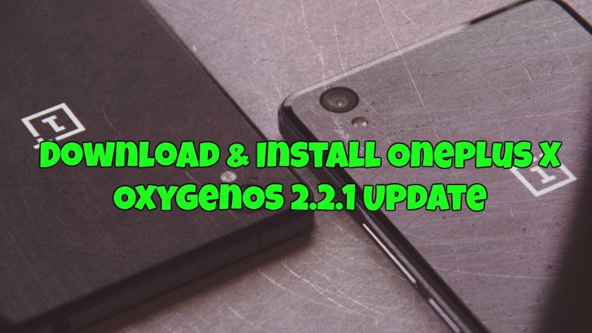Download & Install OnePlus X OxygenOS 2.2.1 Update