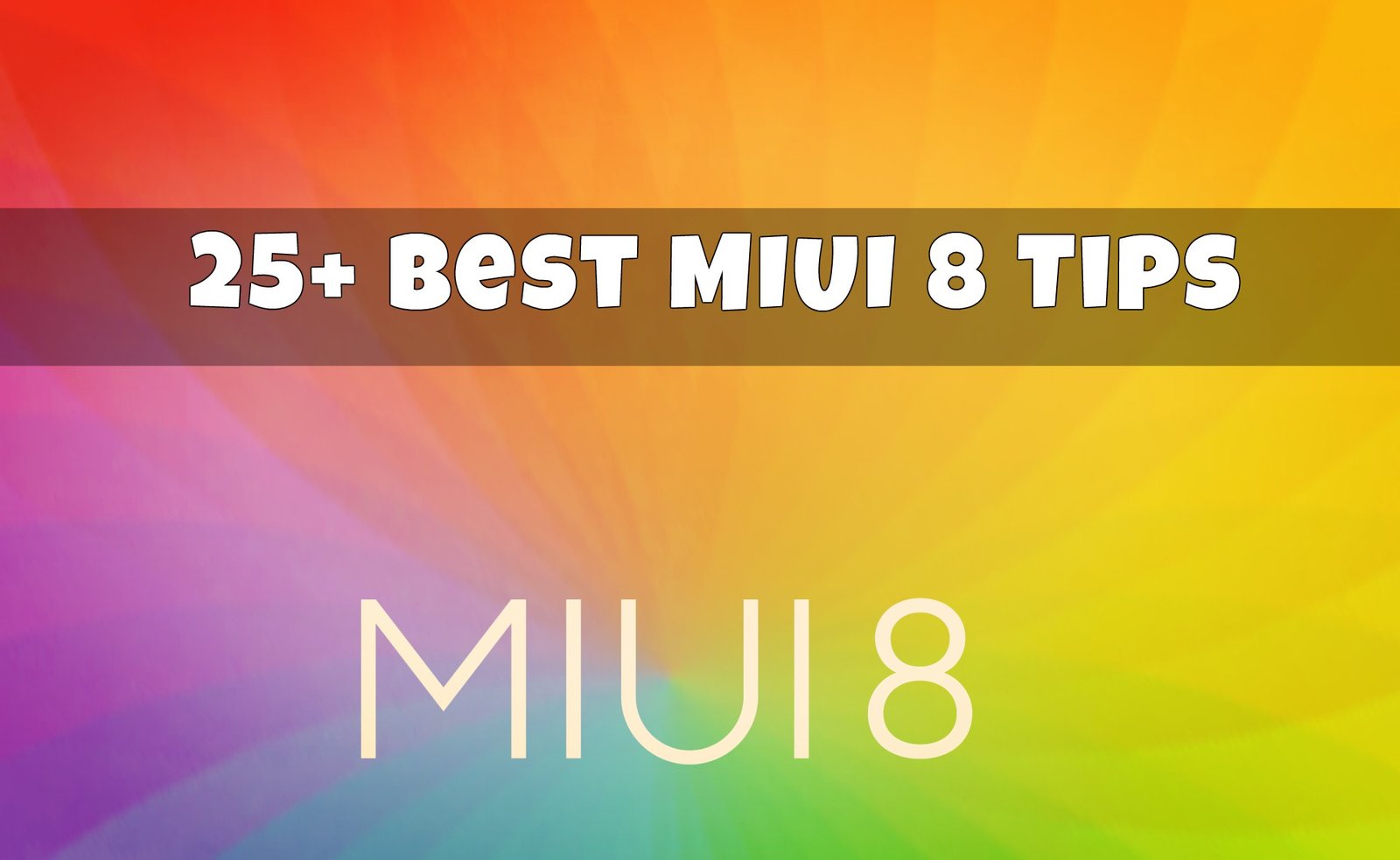 Best MIUI 8 Tips