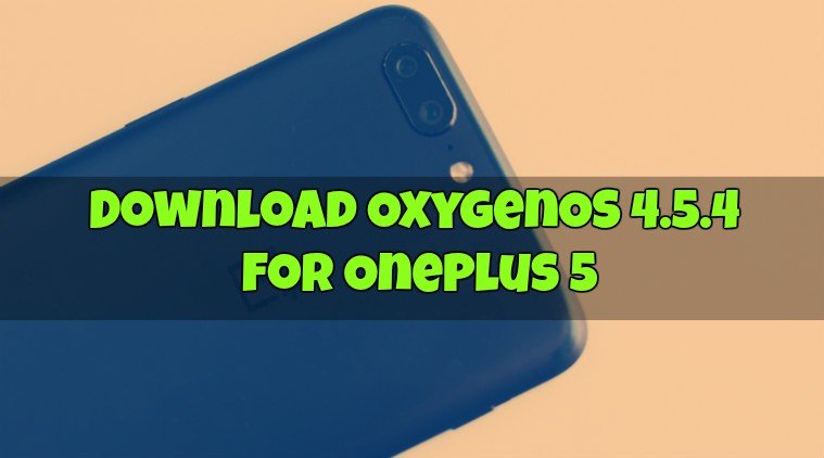 OxygenOS 4.5.4 for OnePlus 5