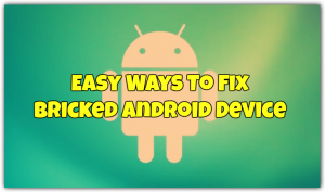 Easy Ways To Fix Bricked Android Device - TechnoBuzz | How To Android ...