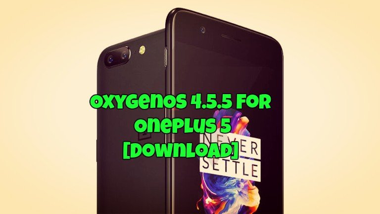 OxygenOS 4.5.5 For OnePlus 5