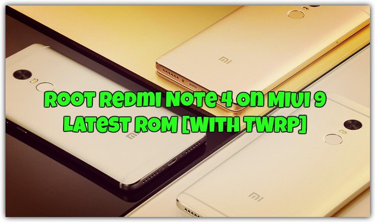 Root Redmi Note 4 On MIUI 9