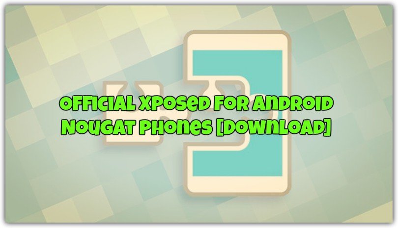 Xposed for Android Nougat