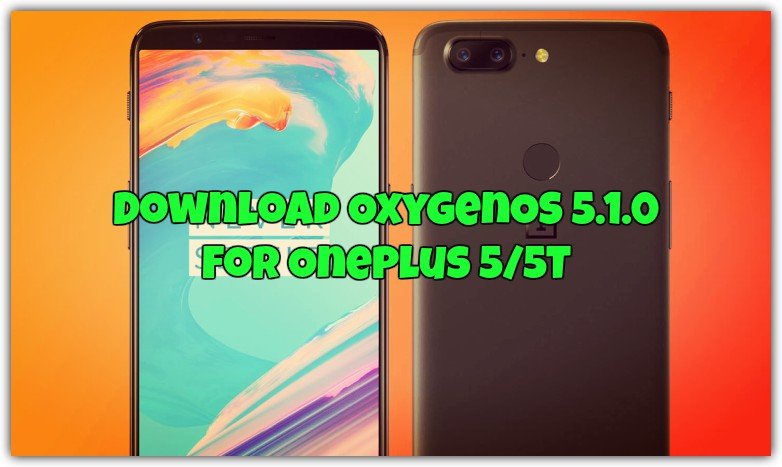 Download OxygenOS 5.1.0 For OnePlus 5